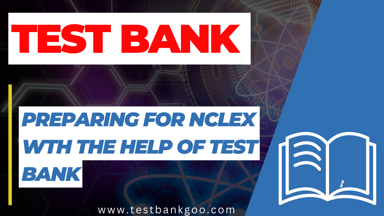 Preparing for NCLEX with the Help of Test Bank