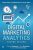 Digital Marketing Analytics Making Sense of Consumer Data in a Digital World, 2nd edition Chuck Hemann