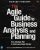 Agile Guide to Business Analysis and Planning, The From Strategic Plan to Continuous Value Delivery, 1st edition Howard Podeswa