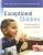 Exceptional Children An Introduction to Special Education, 11th edition William L. Heward