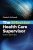 The Effective Health Care Supervisor Ninth Edition Charles R. McConnell