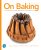 On Baking A Textbook of Baking and Pastry Fundamentals 4th Edition Sarah R. Labensky