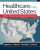 Healthcare in the United States Clinical, Financial, and Operational Dimensions Stephen L. Walston