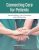Connecting Care for Patients First Edition Barbara Katz