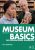 Museum Basics 4th Edition by Timothy Ambrose