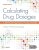 Calculating Drug Dosages A Patient-Safe Approach to Nursing and Math 2nd Edition Sandra Luz Martinez de Castillo