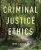 Criminal Justice Ethics A Framework for Analysis Sloan